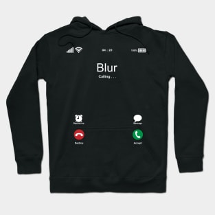 Blur Calling . . . Hoodie